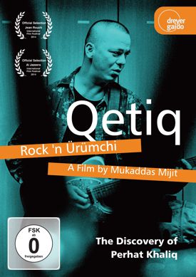 Qetiq. Rock 'n Ürümchi The Discovery of Perhat Khaliq